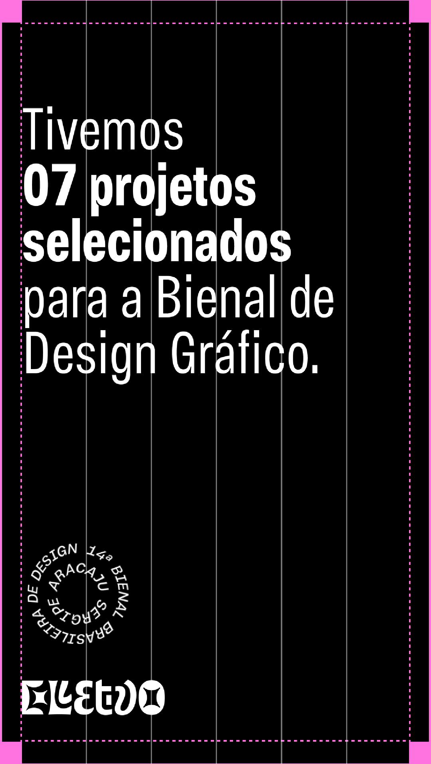 Story — 07 projetos selecionados para a Bienal de Design Gráfico