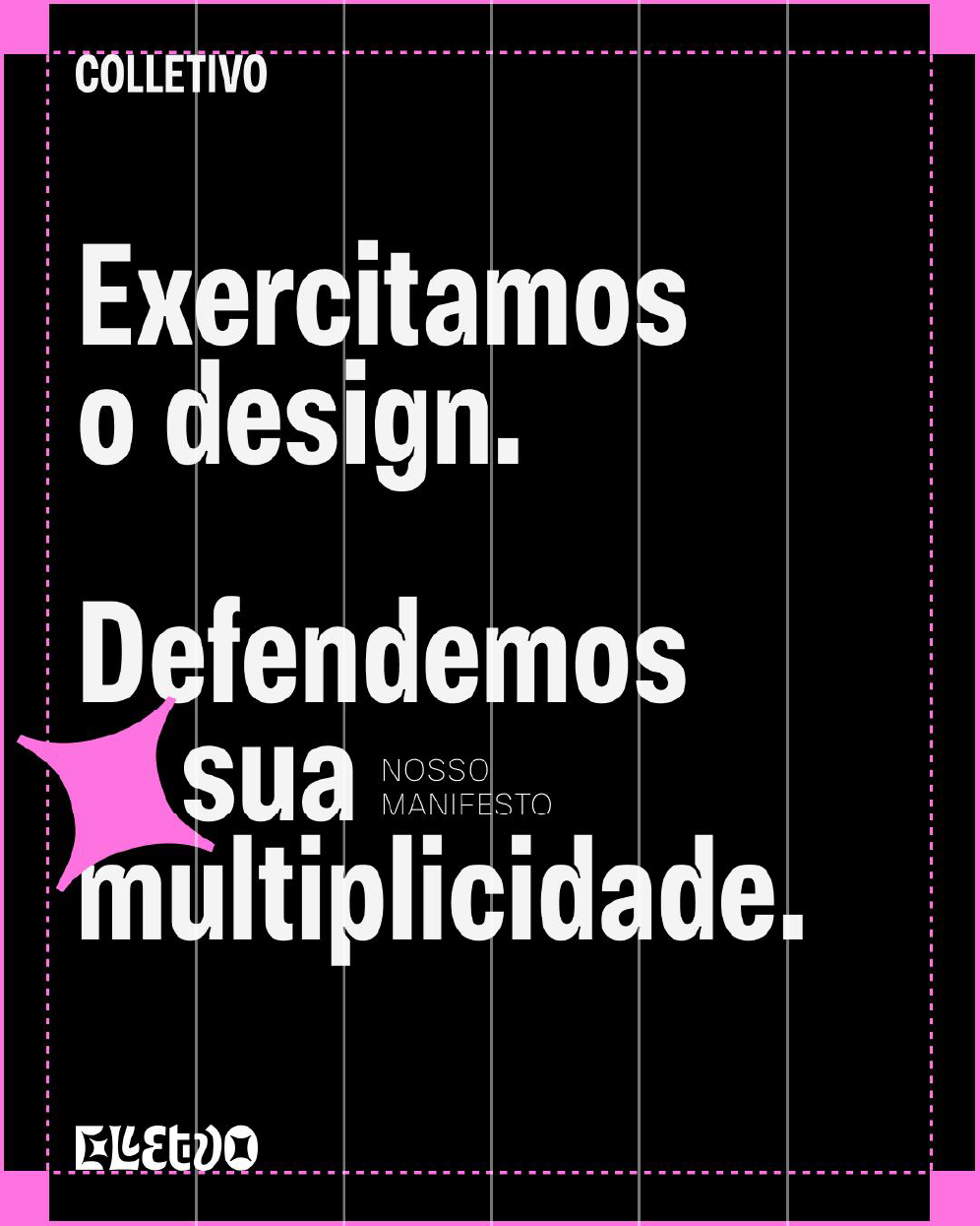 Story — Exercitamos o design, Defendemos sua multiplicidade