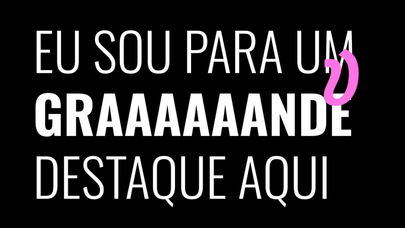 Slide eu sou para um grande destaque aqui